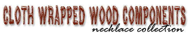 Cloth wrapped wood components necklace collection